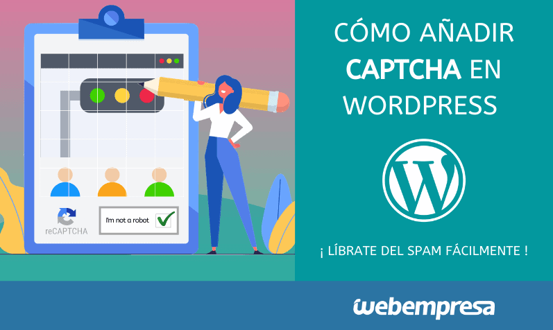 Pon CAPTCHA en WordPress a todos los formularios ¡y que no te la cuelen!