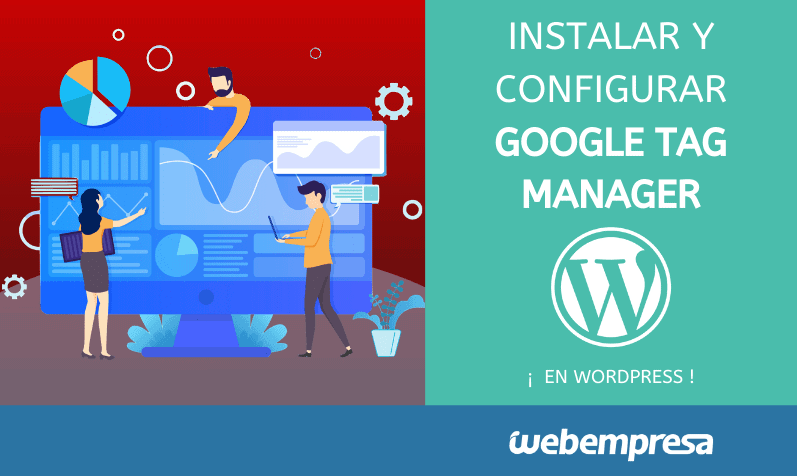 Instalar y configurar Google Tag Manager en WordPress