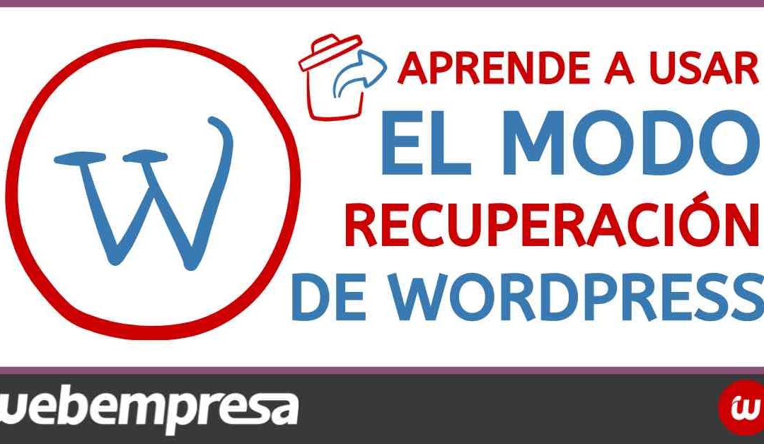 Cómo usar el modo de Recuperación en WordPress